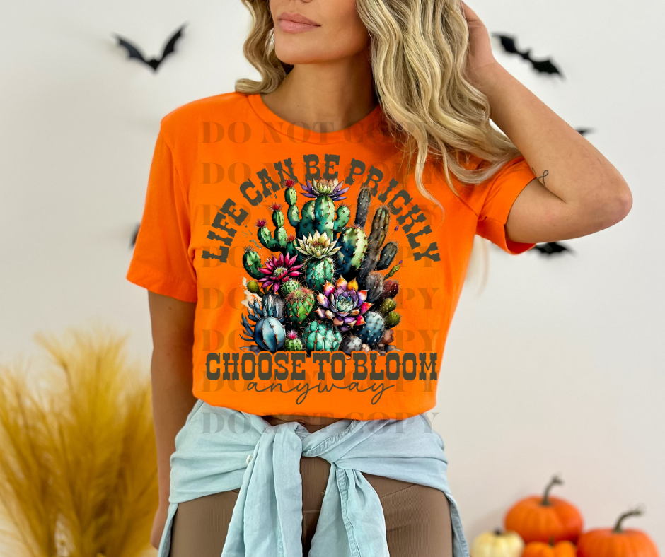 Life can be prickly choose to bloom anyway