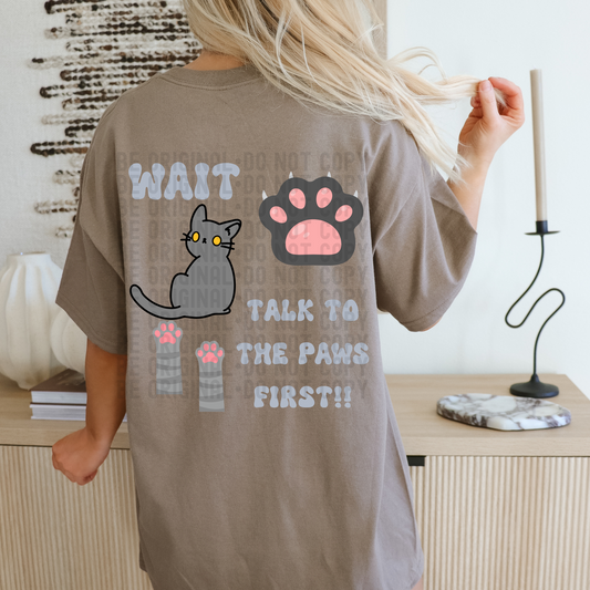 Wait talk to the paw first
