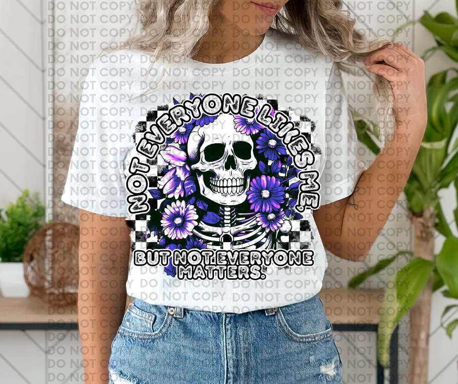 Not everyone likes me but not everyone matters