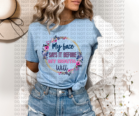 My face says it before my mouth will