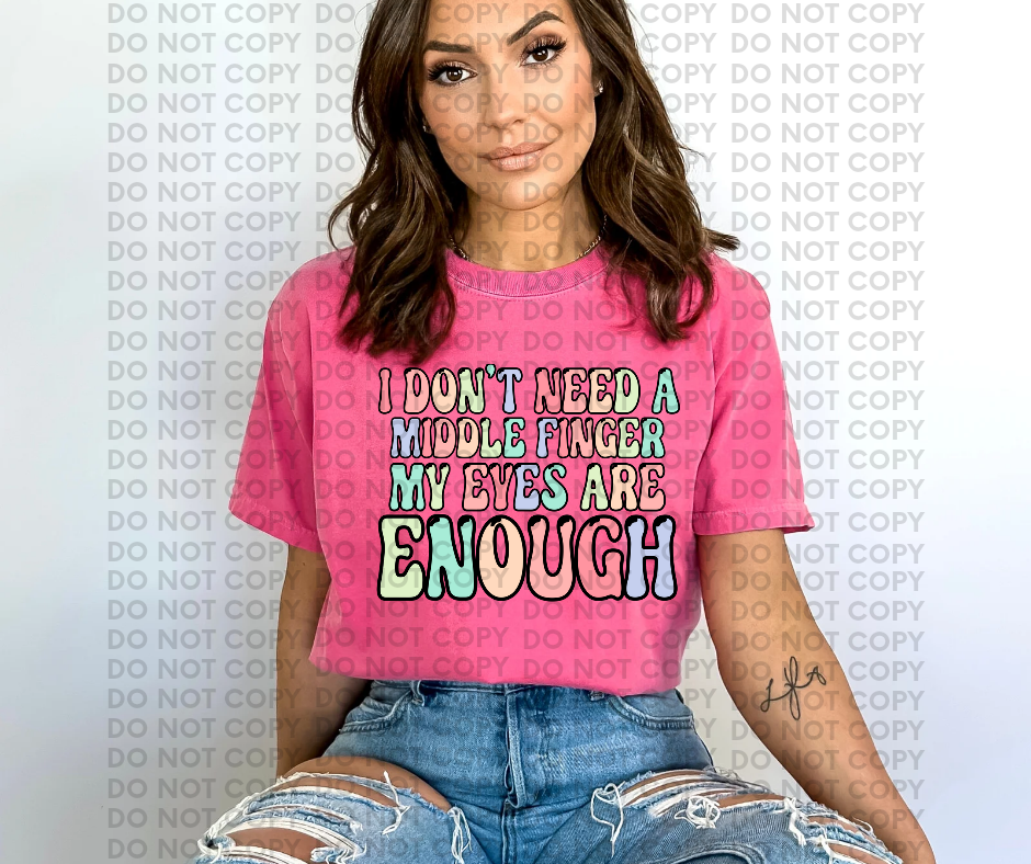 I dont need a middle finger my eyes are enough