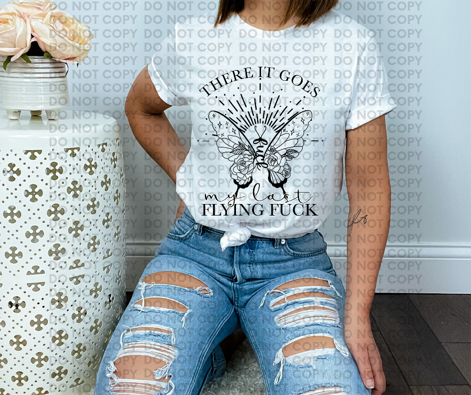 There it goes my last flying f***