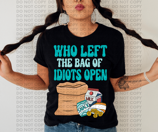 who left the bag of idots open