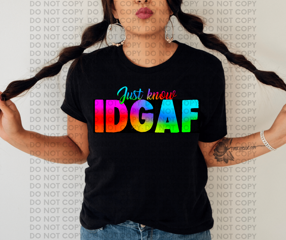 Just know IDGAF