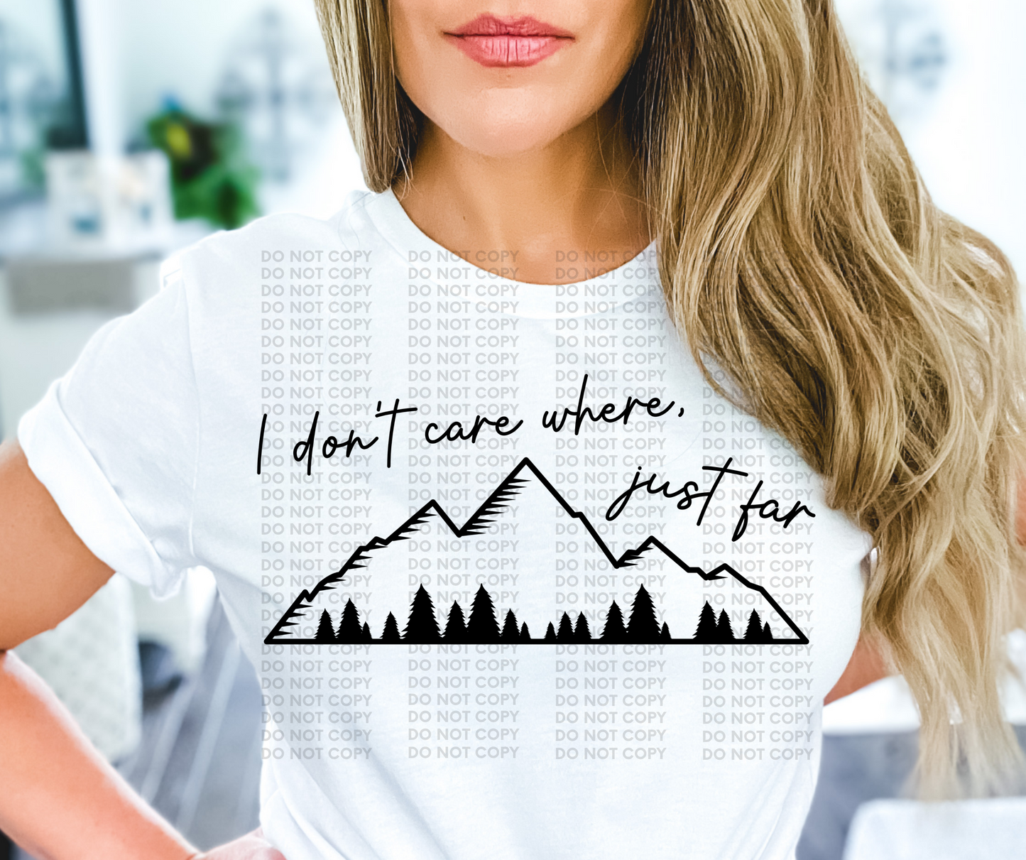 I Don't care where, just far