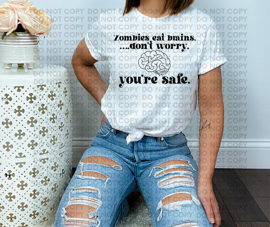 Zombies eat brains, ... don't worry. you're safe