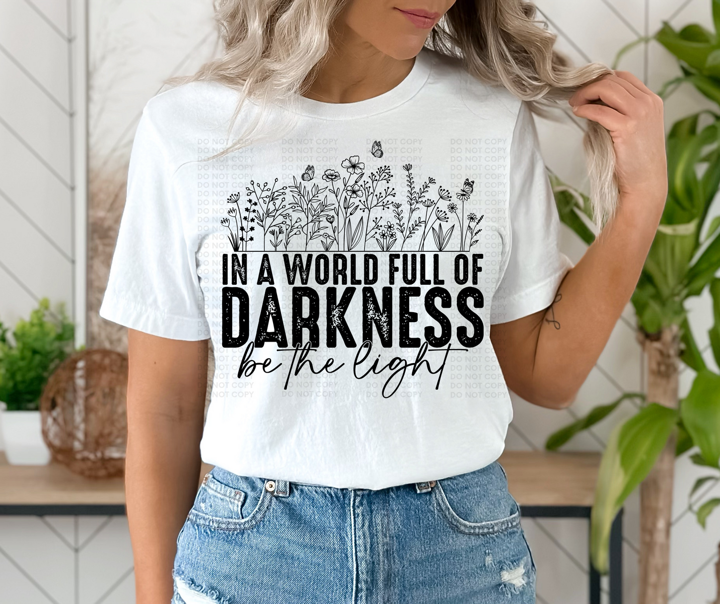 In a world full of darkness be the light