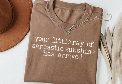 Your little ray of sarcastic sunshine has arrived