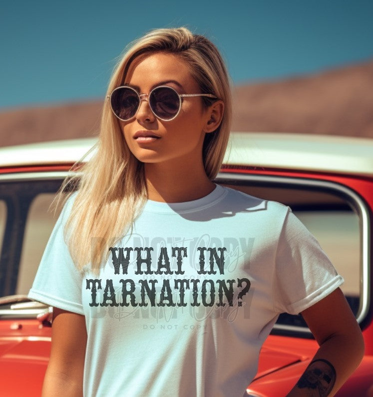 What in tarnation