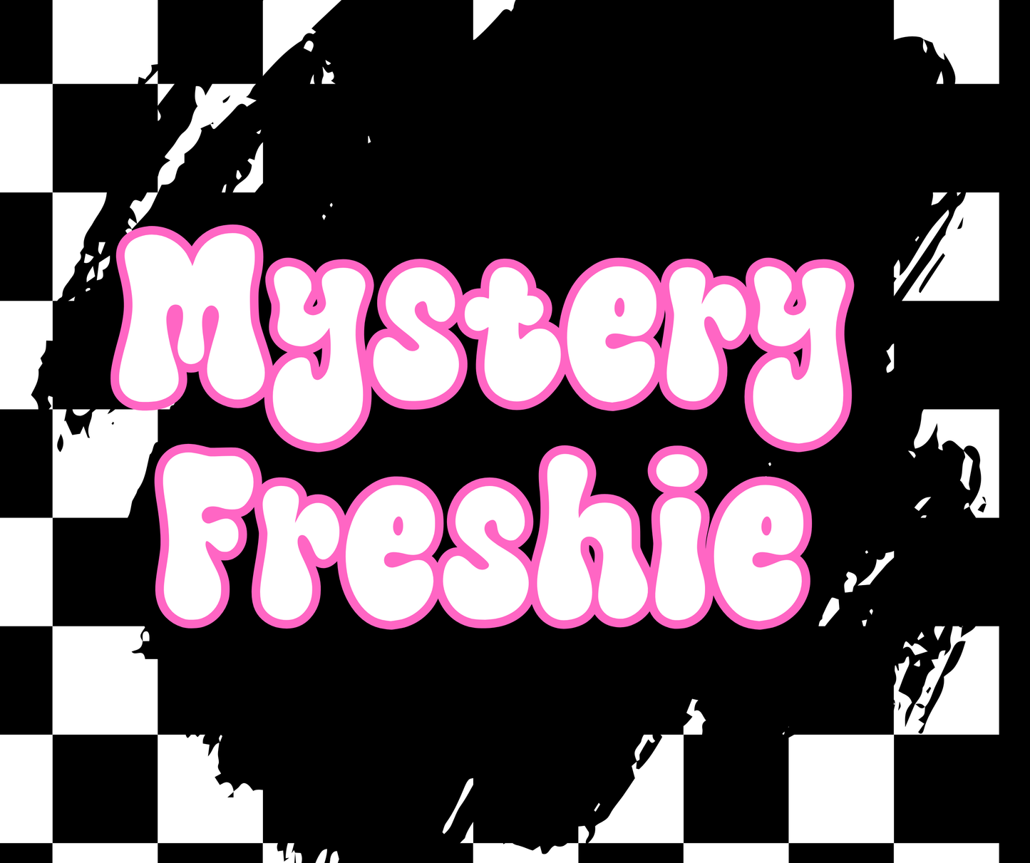 Mystery freshie