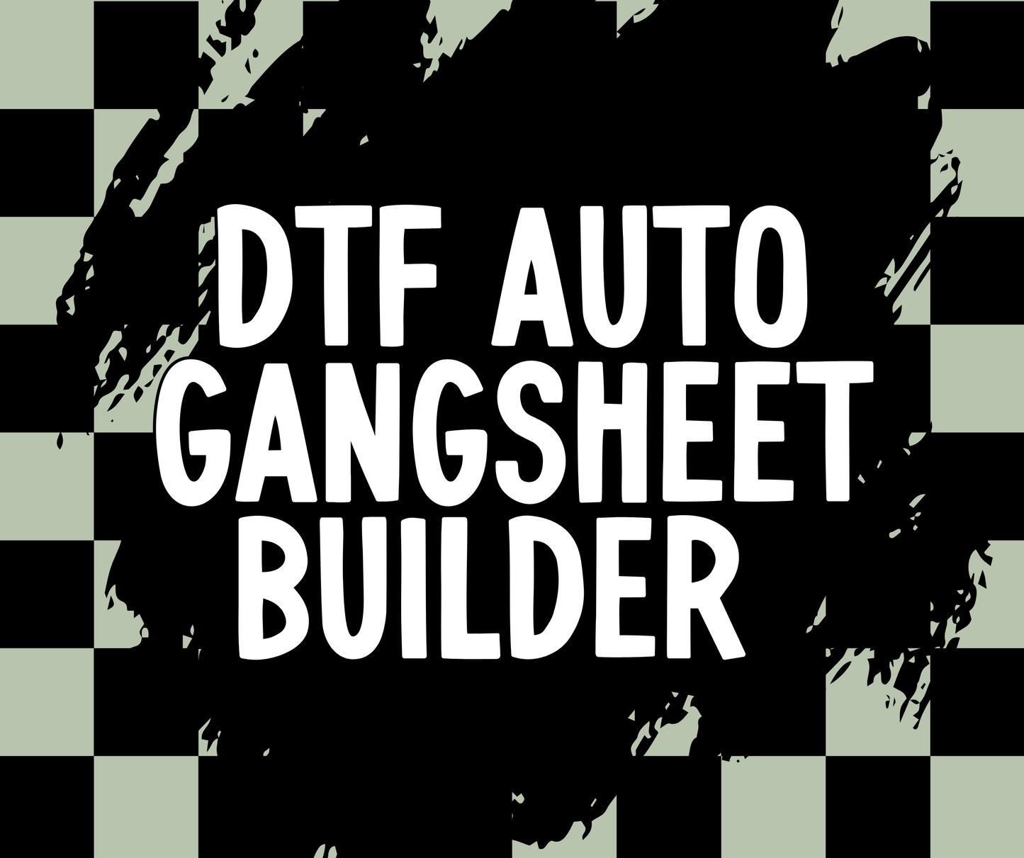 DTF gang sheet auto builder