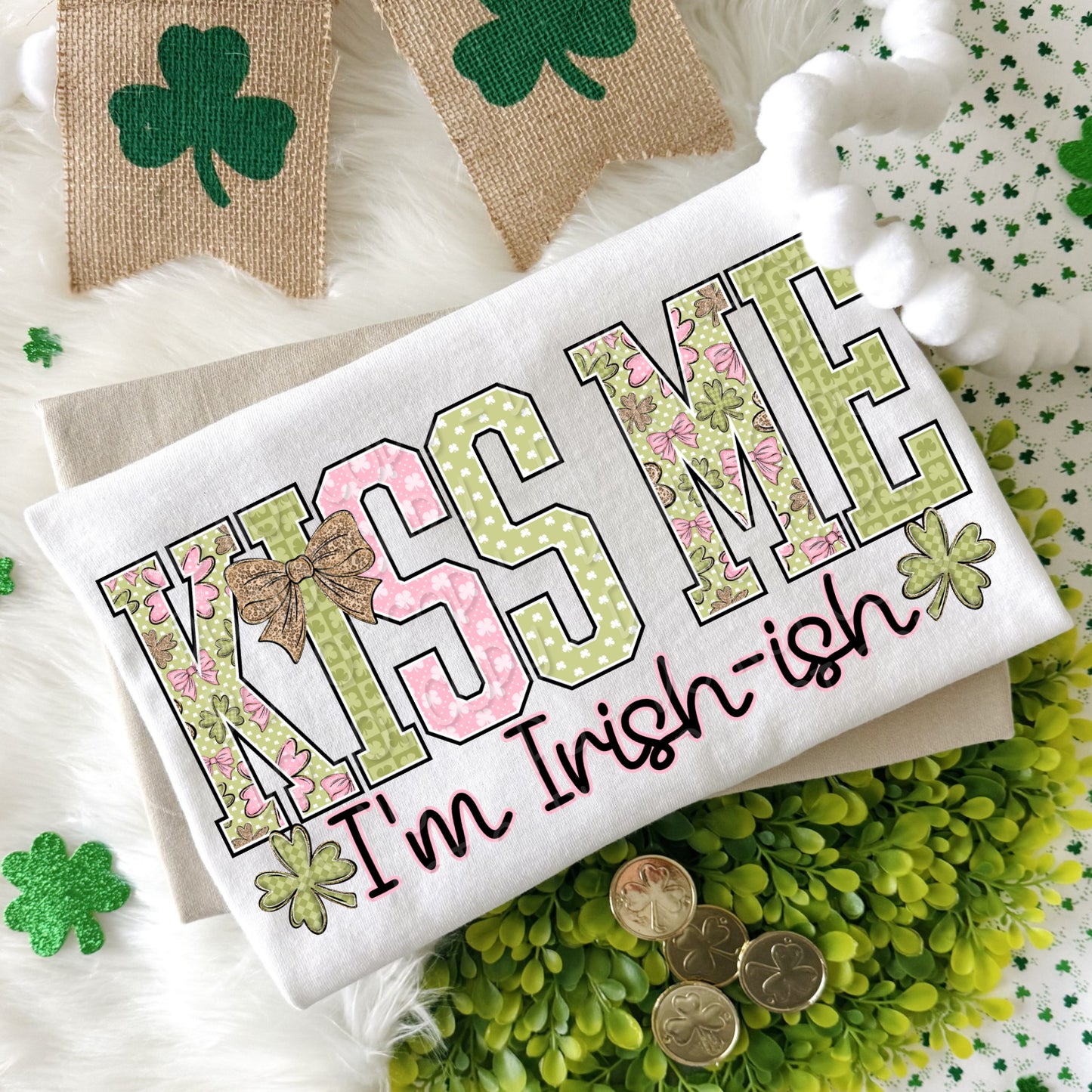 Kiss me I'm Irish