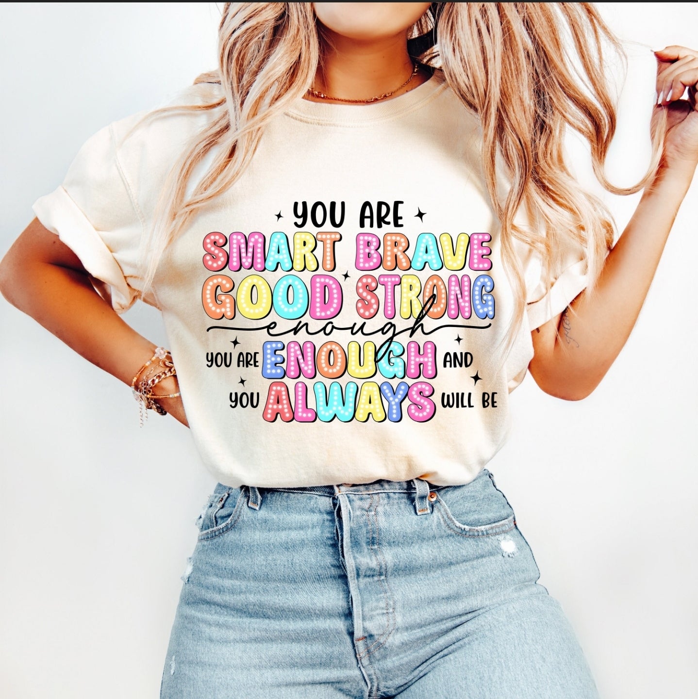 You are smart brave good strong enough always