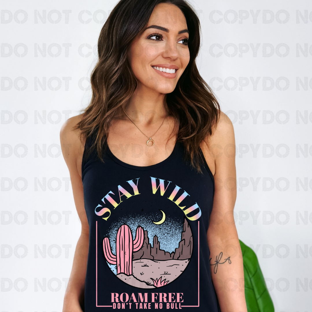 Stay wild roam free, dont take no bull