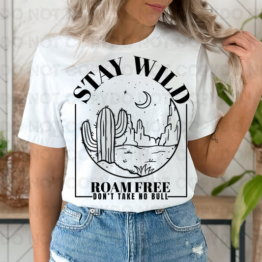 Stay wild roam free, don't take no bull-single color