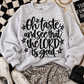 Oh taste and see that the Lord is good