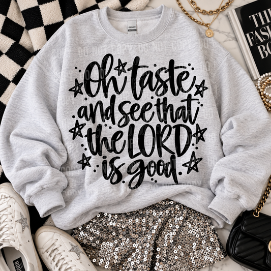 Oh taste and see that the Lord is good