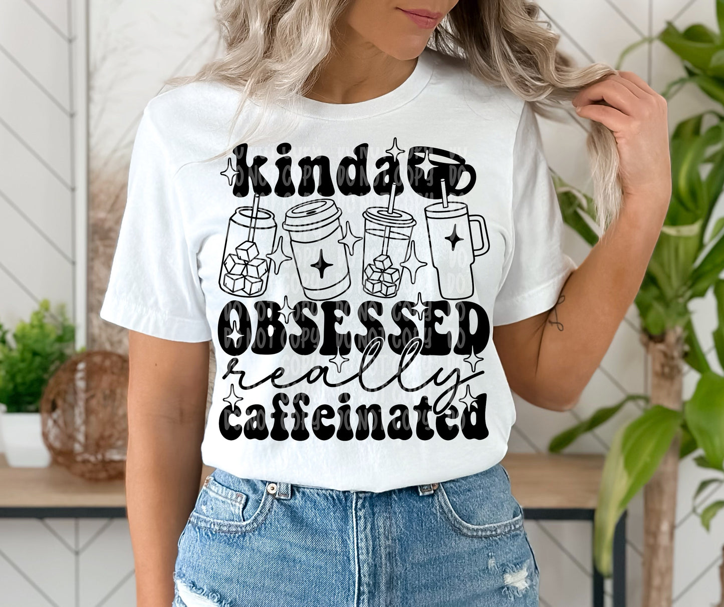 Kinda obsessed really caffeinated