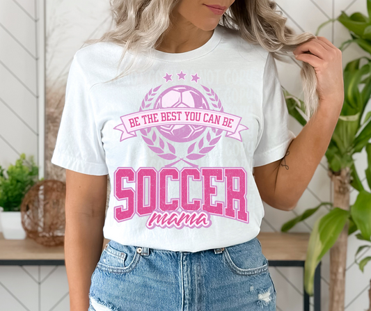 Be the best you can be - soccer mama