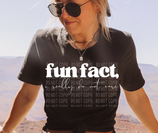 Fun fact I really do not care
