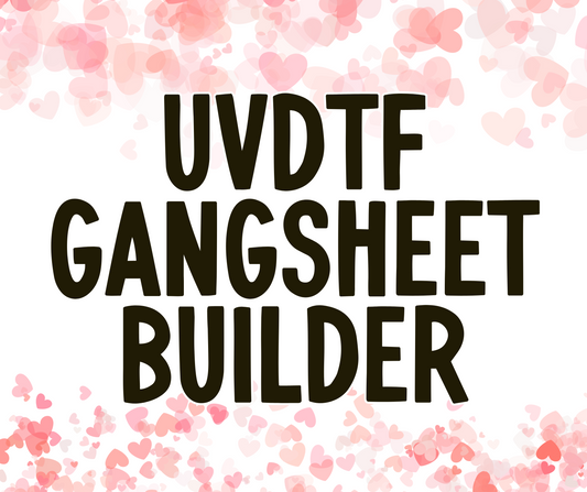 UVDTF Gang Sheet Builder