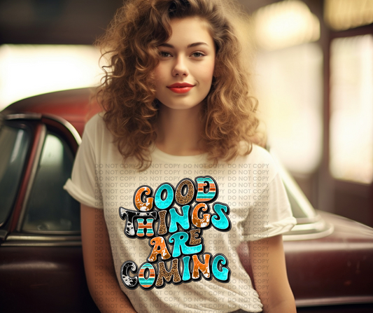 Good things are coming