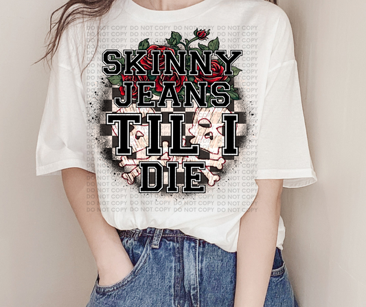 Skinny jeans til I die