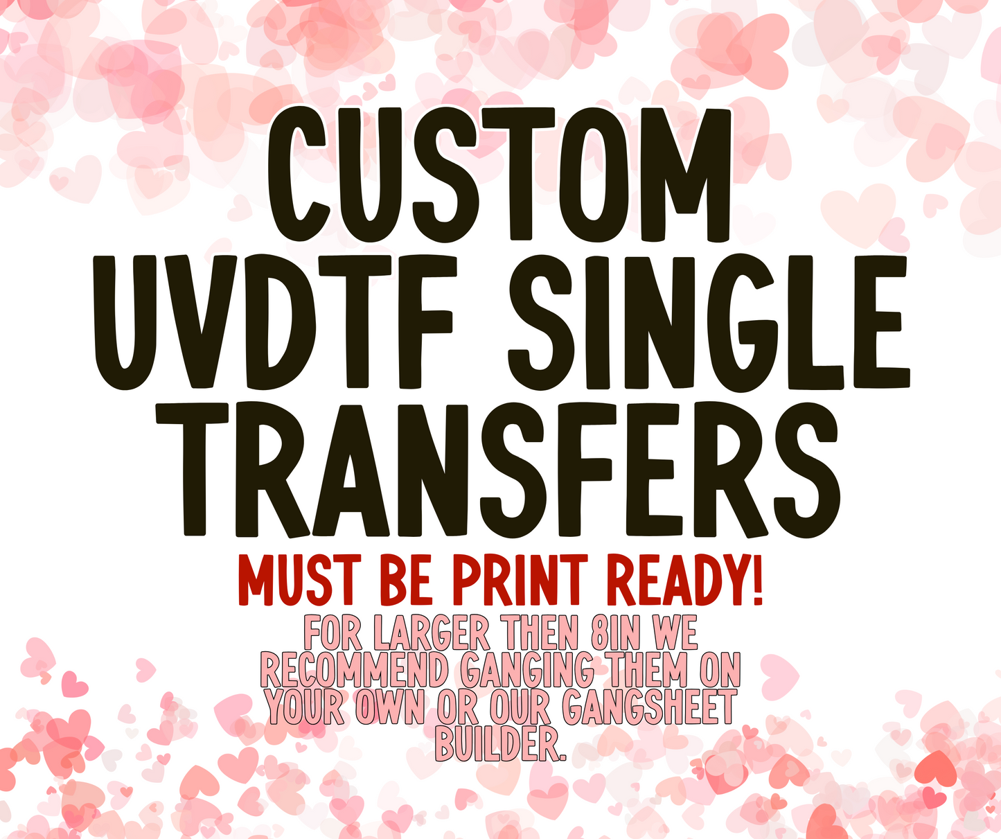 Custom UVDTF transfers