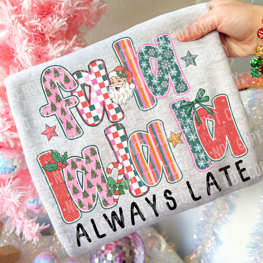 Fa la la la la always late