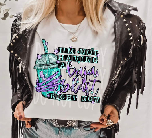I'm not having a Baja blast right now