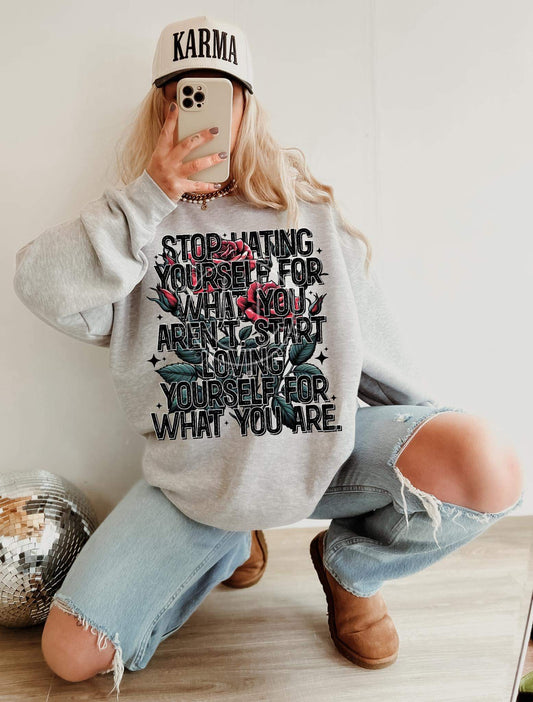 Stop hating yourself for what you aren't.  Start loving yourself for what you are.
