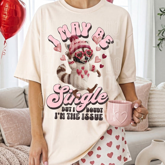 I may be single but I doubt i'm the issue