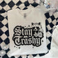 Stay trashy raccoon