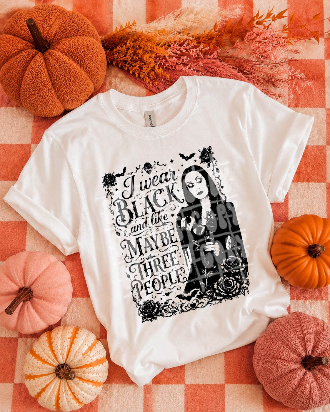 I wear black and like maybe three people