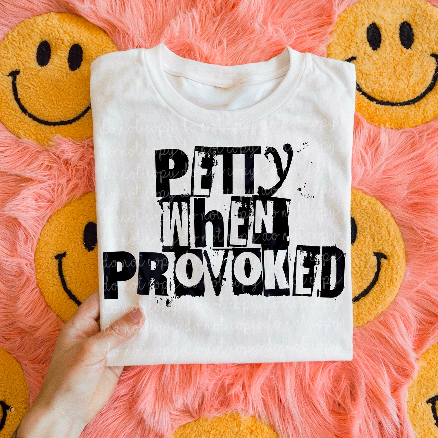 Petty when provoked (Black font)