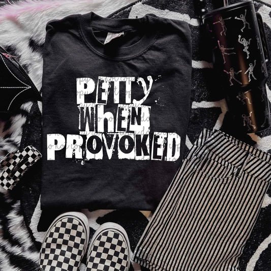 Petty when provoked (white font)