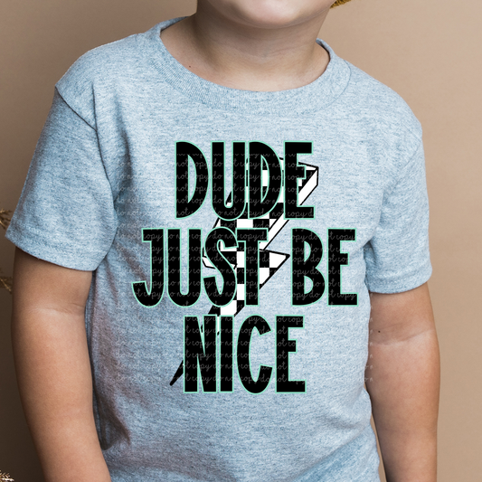 Dude just be nice