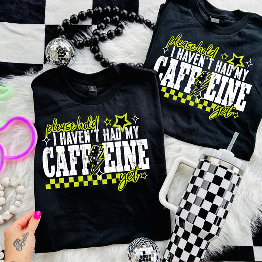 Please hold I haven't had my caffeine yet