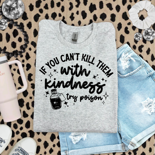 If you can't kill them with kindness try poison
