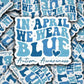 In April we wear blue- die cut sticker