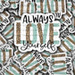 Always love yourself- die cut sticker