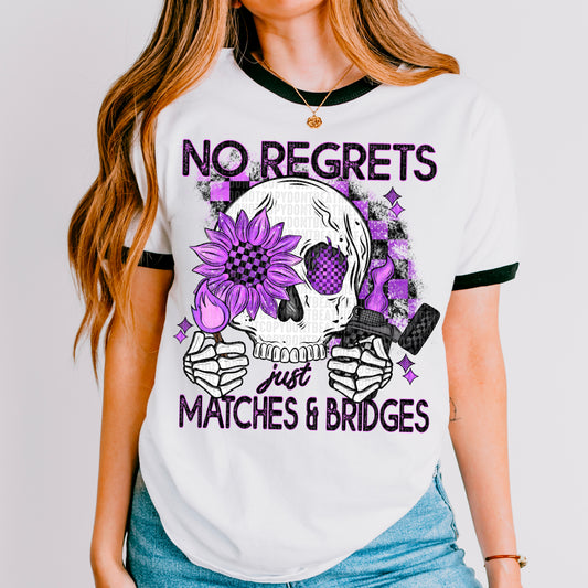 No regrets just matches & bridges