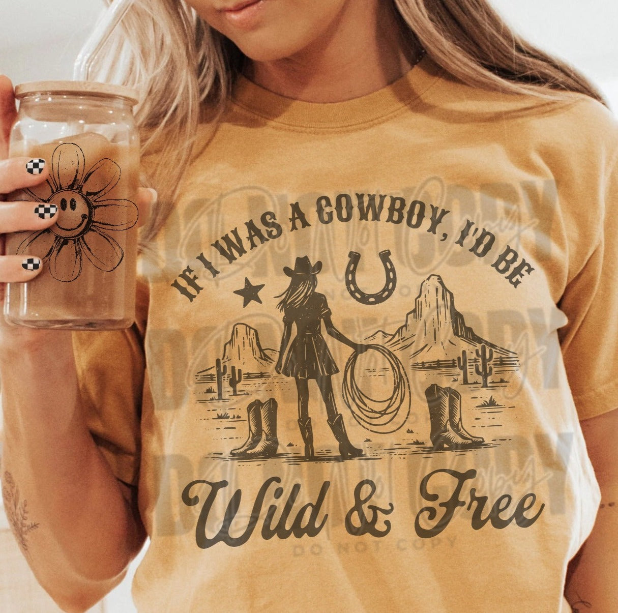 If I was a cowboy I'd be wild and free