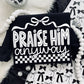 Praise him anyway