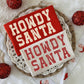Howdy Santa (put which one you want)