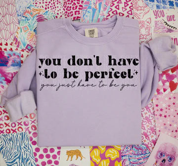 You don't have to be perfect you just have to be you