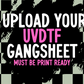 Upload YOUR UVDTF Gang Sheet