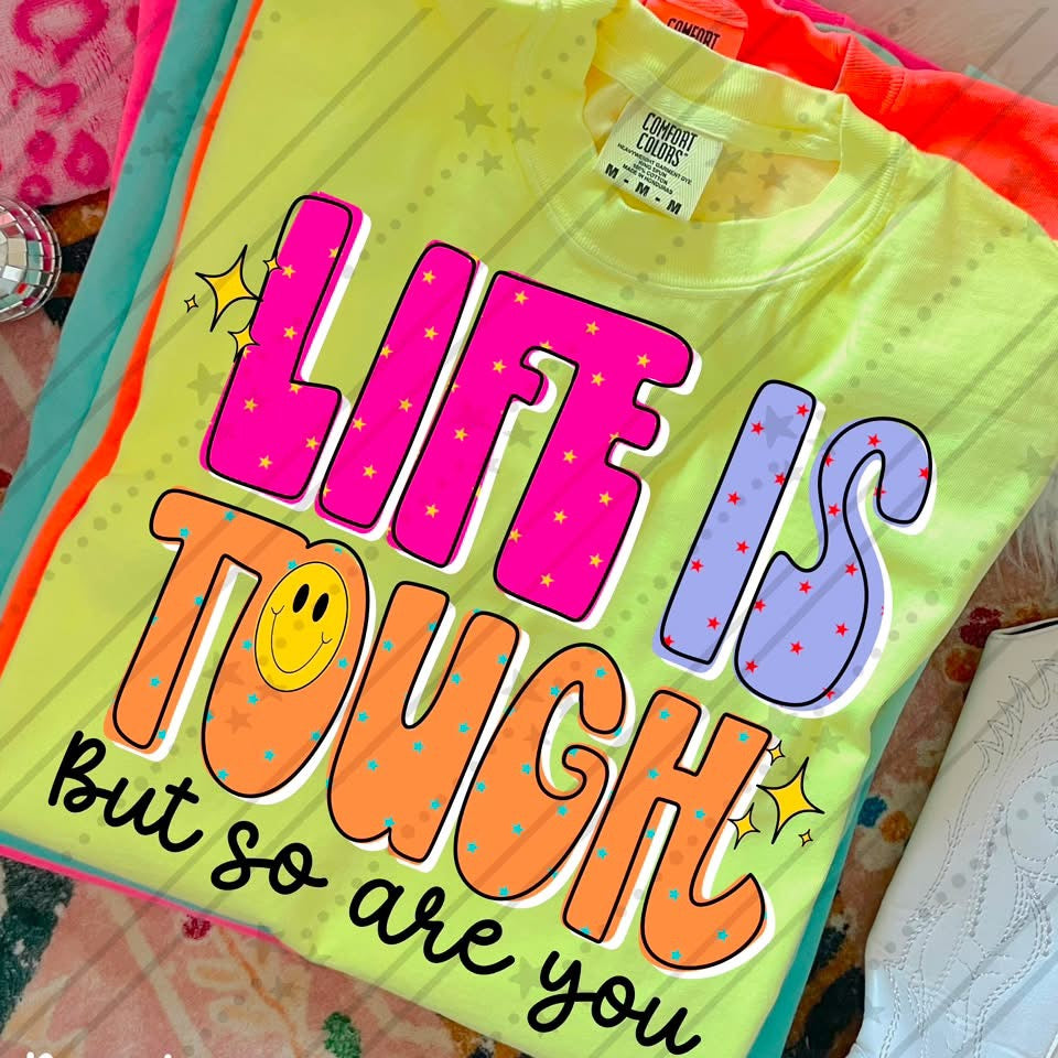 Life is tough but so are you