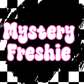 Mystery freshie