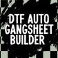 DTF gang sheet auto builder